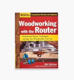 Lee Valley Routing>Woodworking With The Router, Revised Edition